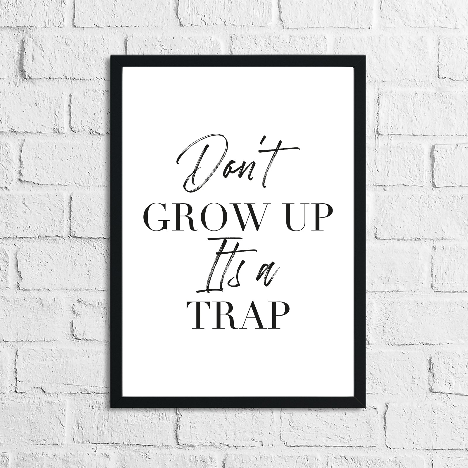 Don't Grow Up It's A Trap Funny Humorous Wall Decor Print by WinsterCreations™ Official Store