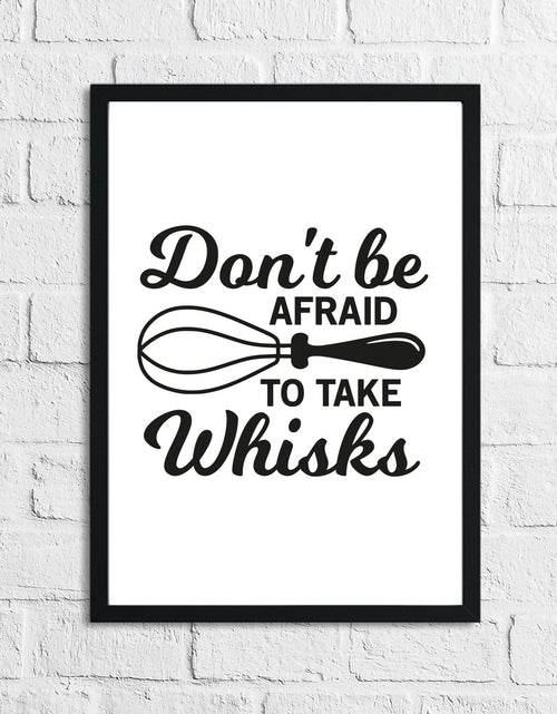 Load image into Gallery viewer, Don't Be Afraid To Take Whisks Kitchen Home Simple Wall Decor Print by WinsterCreations™ Official Store
