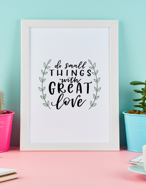Load image into Gallery viewer, Do Small Things With Great Love Motivational Inspiration Wall Decor Quote Print by WinsterCreations™ Official Store
