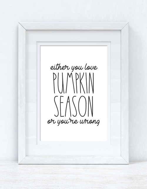 Load image into Gallery viewer, Either You Love Pumpkin Season Autumn Seasonal Wall Home Decor Print by WinsterCreations™ Official Store
