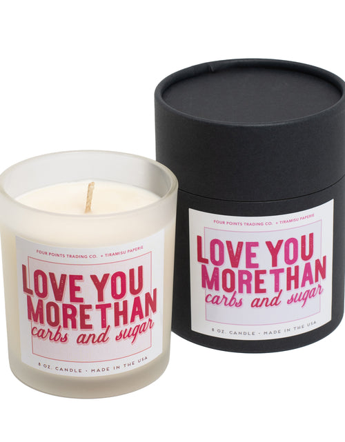 Load image into Gallery viewer, Love You More Than Carbs And Sugar 8oz Soy Candle by Four Points Trading Co.
