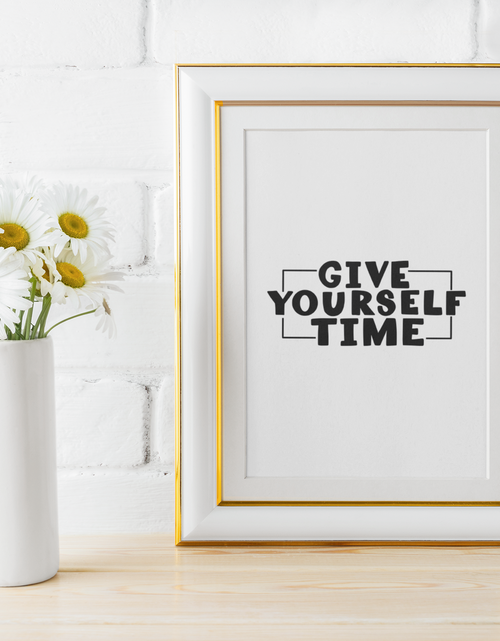 Load image into Gallery viewer, Give Yourself Time Mental Health Inspirational Wall Decor Quote Print by WinsterCreations™ Official Store
