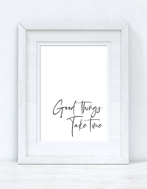Load image into Gallery viewer, Good Things Take Time Fancy Inspirational Wall Decor Quote Print by WinsterCreations™ Official Store
