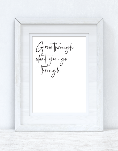 Load image into Gallery viewer, Grow Through what you are Fancy Inspirational Wall Decor Quote Print by WinsterCreations™ Official Store
