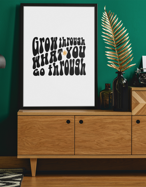 Load image into Gallery viewer, Grow Through What You Go Through 2022 Boho Hippie Simple Home Wall Decor Print by WinsterCreations™ Official Store
