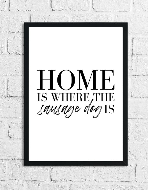 Load image into Gallery viewer, Home Is Where The Dachshund Frenchie Labrador Lover Animal Wall Decor Print by WinsterCreations™ Official Store
