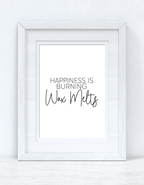 Load image into Gallery viewer, Happiness Is Burning Wax Melts Simple Wall Humorous Home Decor Print by WinsterCreations™ Official Store
