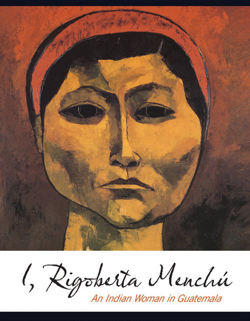 Load image into Gallery viewer, I, Rigoberta Menchú: An Indian Woman in Guatemala – Rigoberta Menchú by Working Class History | Shop
