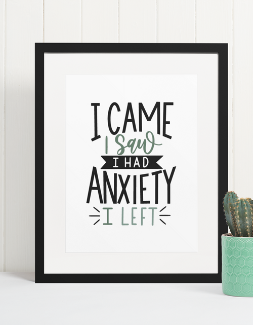 Load image into Gallery viewer, I Came I Saw I Had Anxiety I Left Sarcastic Humorous Funny Wall Decor Quote Print by WinsterCreations™ Official Store
