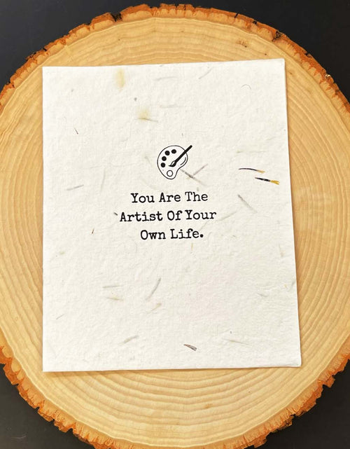 Load image into Gallery viewer, Seed Paper Plantable Card - Artist Of Your Life by Soothi
