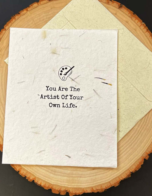 Load image into Gallery viewer, Seed Paper Plantable Card - Artist Of Your Life by Soothi
