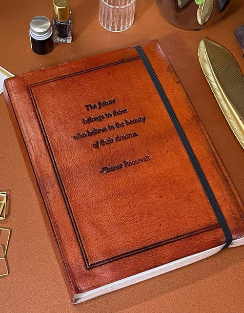 Load image into Gallery viewer, The Future Belongs Eleanor Roosevelt Quote Leather Journal - 8x6 Size by Soothi

