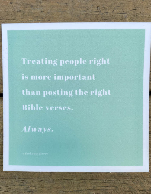 Load image into Gallery viewer, Treating People Right ... | Quote Sticker by The Happy Givers
