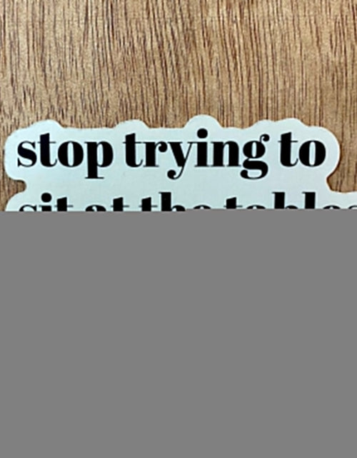 Load image into Gallery viewer, Stop Trying To Sit | Sticker by The Happy Givers

