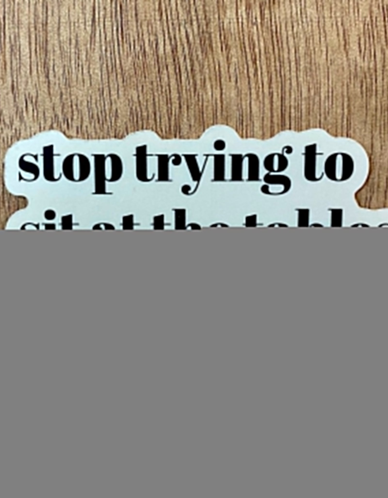 Stop Trying To Sit | Sticker by The Happy Givers