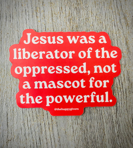 Liberator Of The Oppressed | Sticker by The Happy Givers