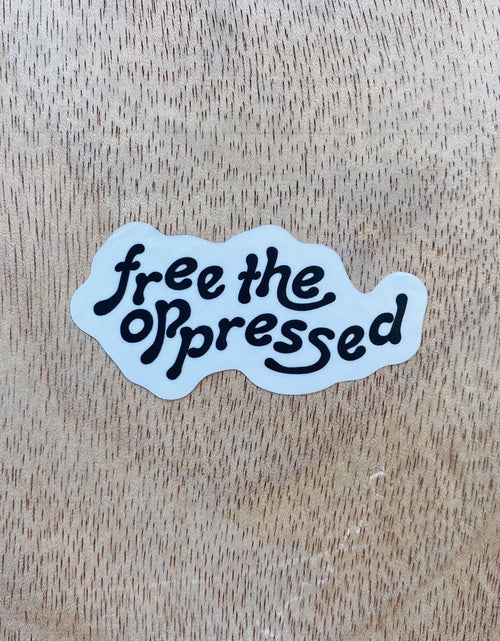 Load image into Gallery viewer, Free The Oppressed | Sticker by The Happy Givers
