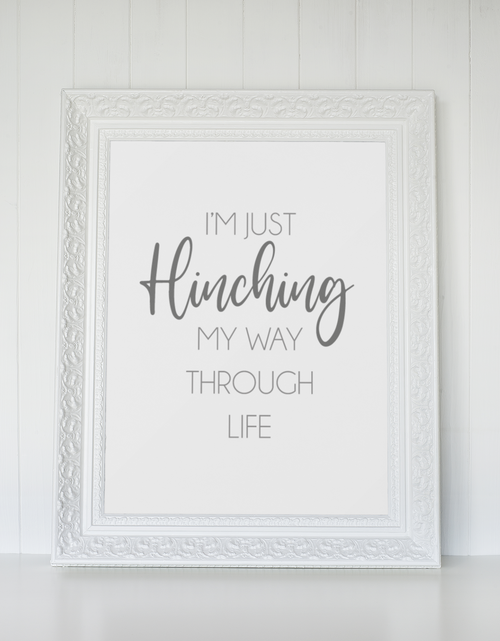 Load image into Gallery viewer, I'm Just Hinching My Way Through Life Cleaning Home Wall Decor Print by WinsterCreations™ Official Store
