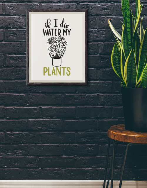 Load image into Gallery viewer, If I Die Water My Plants Plant Obsessed Humorous Home Wall Decor Print by WinsterCreations™ Official Store
