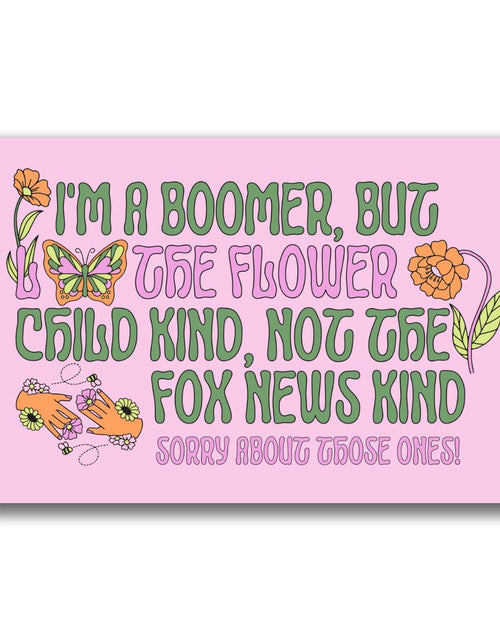 Load image into Gallery viewer, I'm a Boomer But The Flower Child Kind Refrigerator Magnet by The Bullish Store
