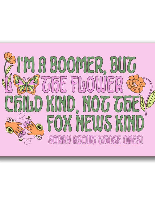 Load image into Gallery viewer, I'm a Boomer But The Flower Child Kind Refrigerator Magnet by The Bullish Store
