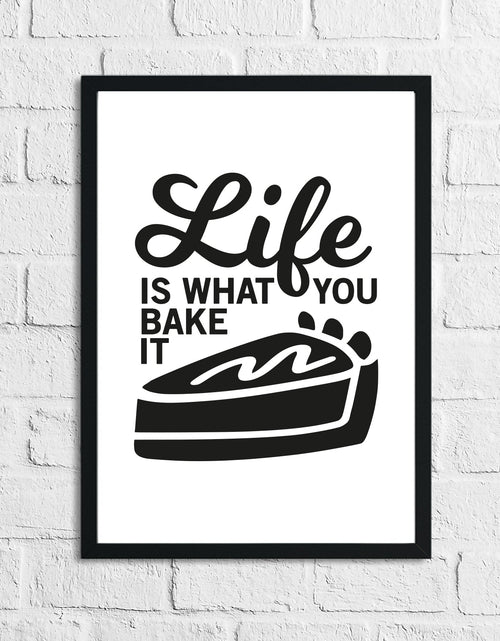 Load image into Gallery viewer, Life Is What You Bake It Humorous Kitchen Home Simple Wall Decor Print by WinsterCreations™ Official Store
