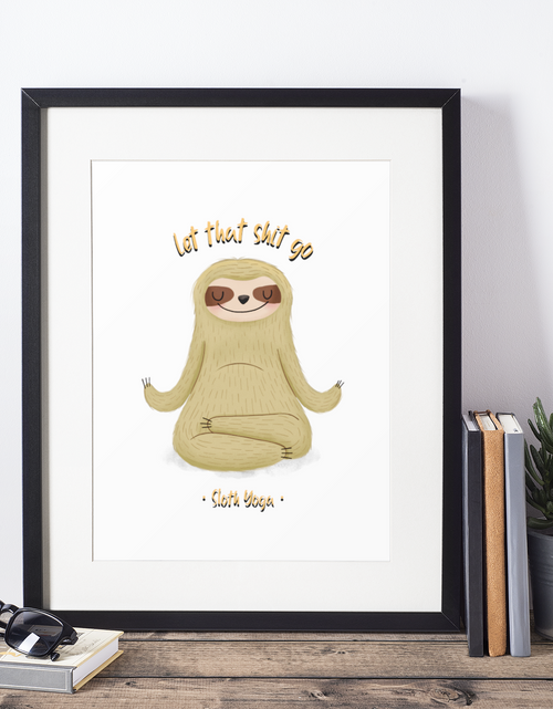 Load image into Gallery viewer, Let That Shit Go Sloth 2022 Humorous Home Wall Decor Print by WinsterCreations™ Official Store
