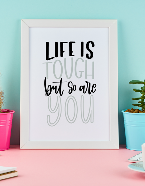 Load image into Gallery viewer, Life Is Tough But So Are You Motivational Inspiration Wall Decor Quote Print by WinsterCreations™ Official Store
