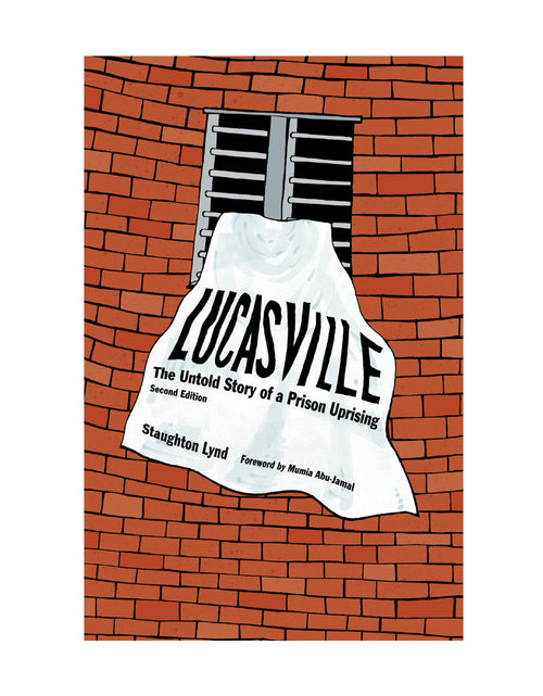 Load image into Gallery viewer, Lucasville: The Untold Story of a Prison Uprising – Staughton Lynd by Working Class History | Shop
