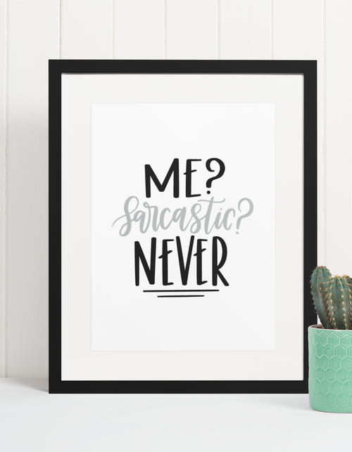 Load image into Gallery viewer, ME Sarcastic Never Sarcastic Humorous Funny Wall Decor Quote Print by WinsterCreations™ Official Store
