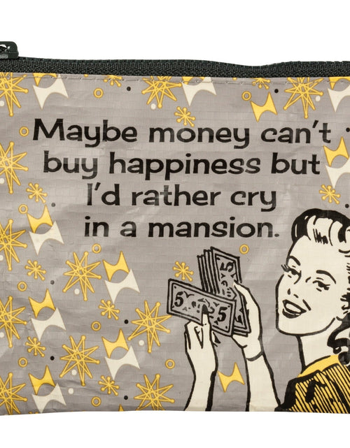 Load image into Gallery viewer, Maybe Money Can't Buy Happiness But I'd Rather Cry In A Mansion Recycled Material Coin Purse Pouch | 5.25" x 4" by The Bullish Store
