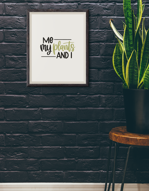 Load image into Gallery viewer, Me My Plants And I Plant Obsessed Humorous Home Wall Decor Print by WinsterCreations™ Official Store
