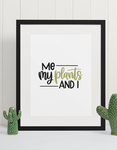 Load image into Gallery viewer, Me My Plants And I Plant Obsessed Humorous Home Wall Decor Print by WinsterCreations™ Official Store

