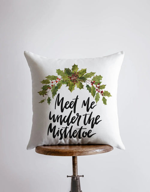 Load image into Gallery viewer, Meet Me Under the Mistletoe | Throw Pillows | Christmas Pillow | Mistletoe Pillow | Couch Pillows | Custom Pillows | Christmas Pillows by UniikPillows
