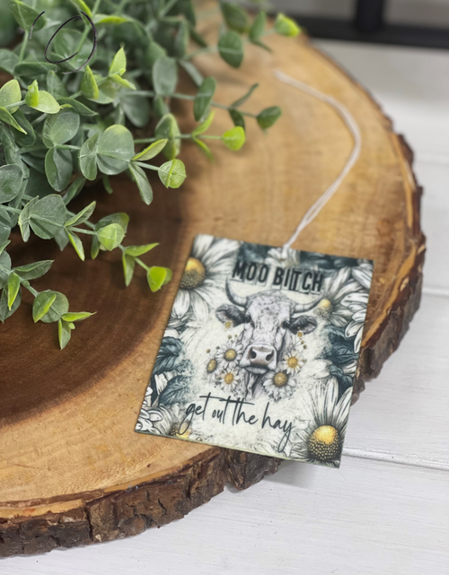 Load image into Gallery viewer, Moo B**** Get Out The Hay Car Freshener by CMD Wholesale
