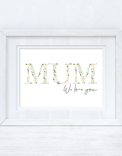 Load image into Gallery viewer, Mum We Love You Spring Letters Mothers Day Spring Seasonal Wall Home Decor Print by WinsterCreations™ Official Store
