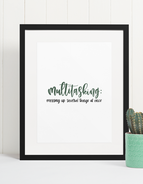 Load image into Gallery viewer, Multitasking Messing Up Sarcastic Humorous Funny Wall Decor Quote Print by WinsterCreations™ Official Store
