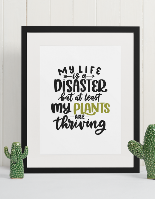 Load image into Gallery viewer, My Life Is A Disaster But At Least Plant Obsessed Humorous Home Wall Decor Print by WinsterCreations™ Official Store
