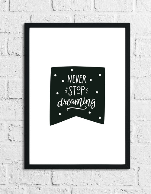 Load image into Gallery viewer, Scandinavian Never Stop Dreaming Children's Nursery Bedroom Wall Decor Print by WinsterCreations™ Official Store
