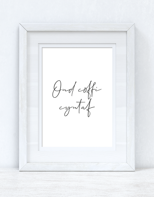 Load image into Gallery viewer, Ond Coffi Cyntaf / But First Coffee Home Welsh Decor Wall Decor Print by WinsterCreations™ Official Store
