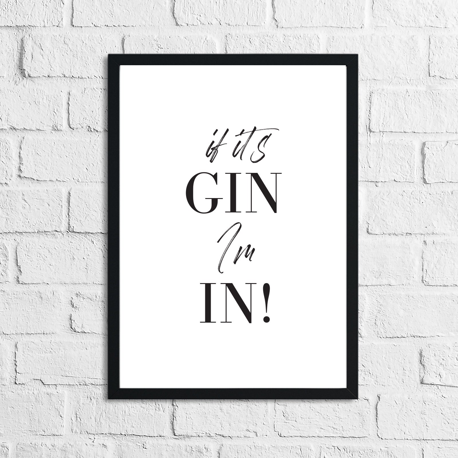 If Its Gin, Im In Font Simple Alcohol Kitchen Drinks Wall Decor Print by WinsterCreations™ Official Store
