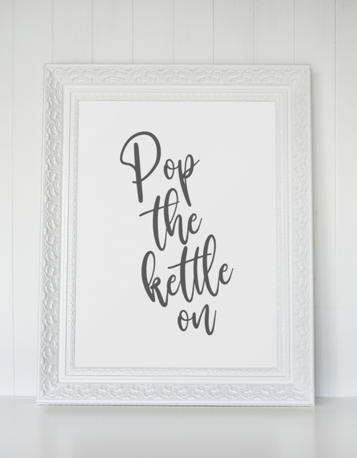 Load image into Gallery viewer, Pop the Kettle On Grey Kitchen Simple Wall Decor Print by WinsterCreations™ Official Store

