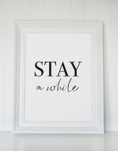 Load image into Gallery viewer, Stay A While 2022 Bedroom Guest Room Wall Decor Print by WinsterCreations™ Official Store
