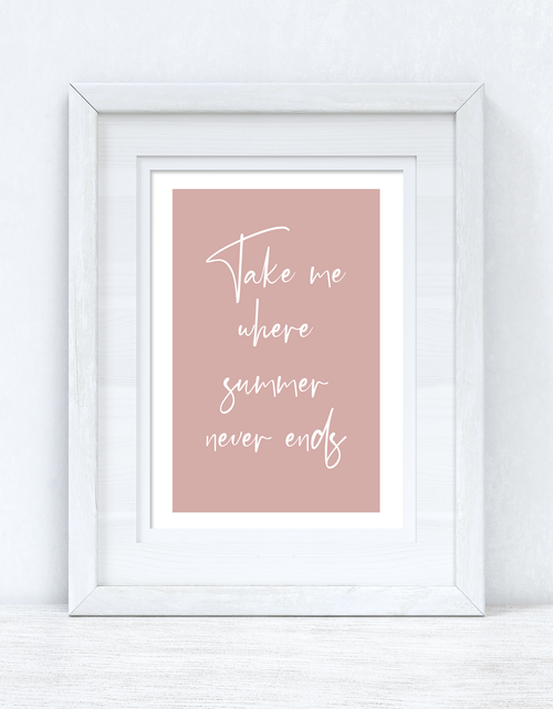 Load image into Gallery viewer, Take me Where Summer Never Ends Summer Seasonal Wall Home Decor Print by WinsterCreations™ Official Store
