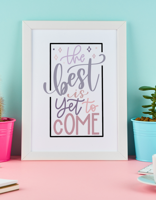 Load image into Gallery viewer, The Best Is Yet To Come Motivational Inspiration Wall Decor Quote Print by WinsterCreations™ Official Store
