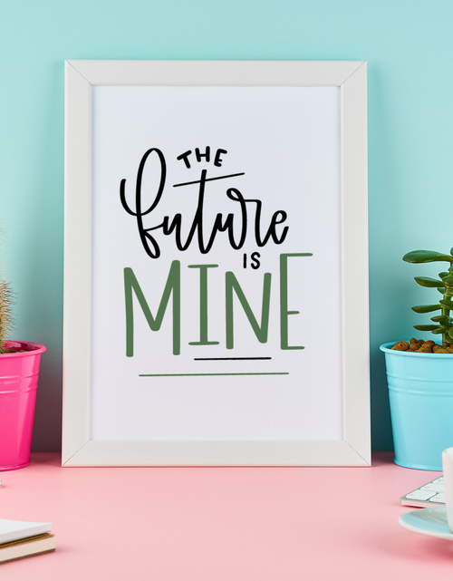 Load image into Gallery viewer, The Future Is Mine Motivational Inspiration Wall Decor Quote Print by WinsterCreations™ Official Store
