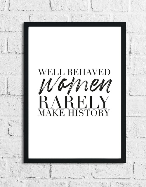 Load image into Gallery viewer, Well Behaved Women Humorous Home Simple Wall Decor Print by WinsterCreations™ Official Store
