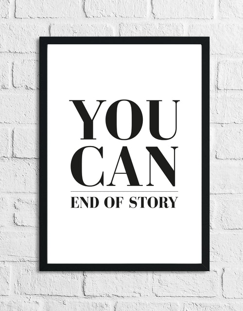 Load image into Gallery viewer, You Can End Of Story Inspirational Home Wall Decor Print by WinsterCreations™ Official Store
