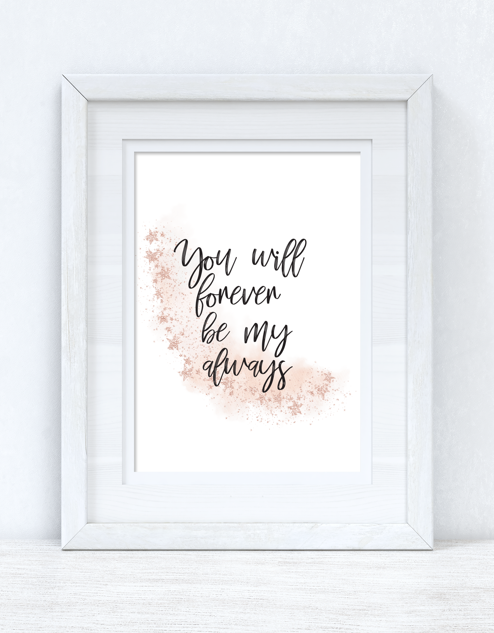 You Will Forever Be My Always Rose Gold Bedroom Wall Decor Print by WinsterCreations™ Official Store