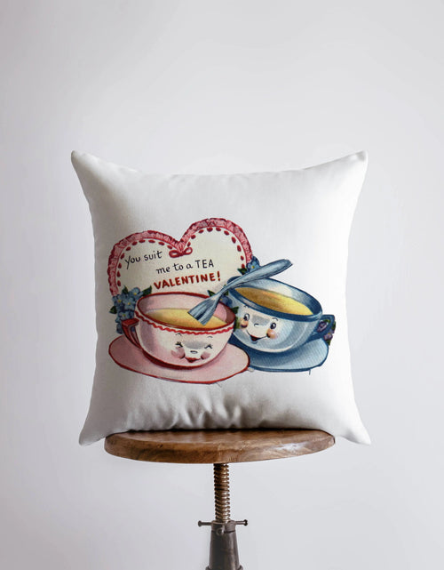Load image into Gallery viewer, You suit me to a Tea Valentines | Pillow Cover | Throw Pillow | Valentines Day Gift for Her | Valentine Home Decor | Bedroom Decor by UniikPillows
